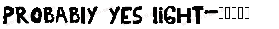 probably yes light字体转换
